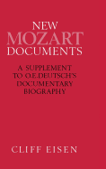 New Mozart Documents: A Supplement to O.E.Deutsch's Documentary Biography