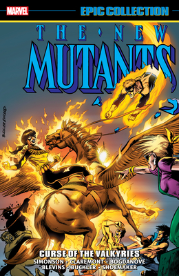 New Mutants Epic Collection: Curse of the Valkyries - Simonson, Louise (Text by), and Claremont, Chris (Text by)