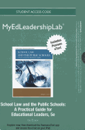 New Myedleadershiplab with Pearson Etext -- Standalone Access Card-- For School Law and the Public Schools: A Practical Guide for Educational Leaders