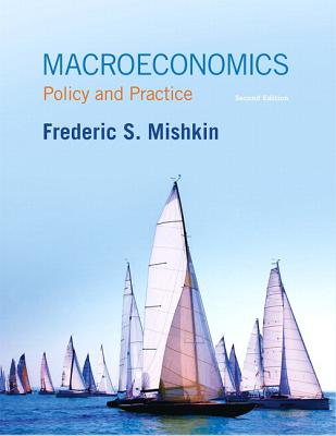 New Mylab Economics with Pearson Etext -- Access Card -- For Macroeconomics: Policy and Practice - Mishkin, Frederic S