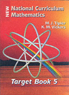 New National Curriculum Mathematics: Target Book 5 - Tipler, M. J., and Vickers, K. M.