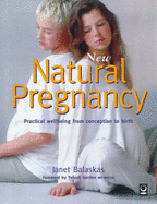 New Natural Pregnancy - Balaskas, Janet, and Gordon, Yehudi (Foreword by)