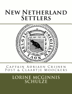 New Netherland Settlers: Captain Adriaen Crijnen Post & Claartje Moockers