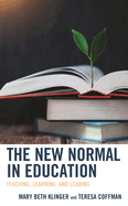 New Normal in Education: Teaching, Learning, and Leading