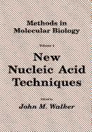 New Nucleic Acid Techniques - Walker, John M. (Editor)