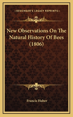 New Observations on the Natural History of Bees (1806) - Huber, Francis