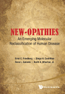 New-Opathies: An Emerging Molecular Reclassification of Human Disease