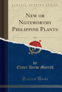 New or Noteworthy Philippine Plants, Vol. 3 (Classic Reprint)
