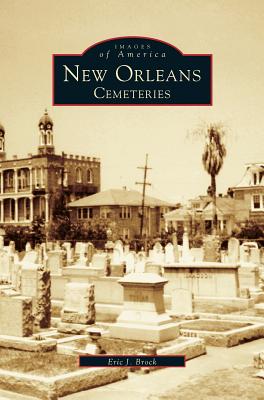 New Orleans: Cemeteries - Brock, Eric J