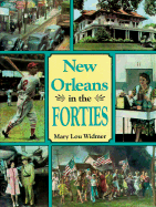 New Orleans in the Forties - Widmer, Mary Lou