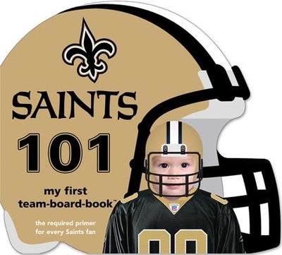 New Orleans Saints 101 - Epstein, Brad M