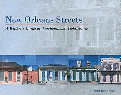 New Orleans Streets: A Walker's Guide to Neighborhood Architecture