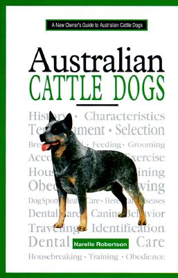New Owner's Guide to Australian Cattle Dogs - Robertson, Narelle