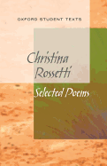 New Oxford Student Texts: Christina Rossetti: Selected Poems