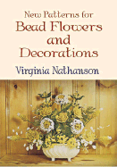 New patterns for bead flowers and decorations.