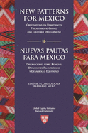 New Patterns for Mexico/Nuevas Pautas Para Mxico: Observations on Remittances, Philanthropic Giving, and Equitable Development/Observaciones Sobre Remesas, Donaciones Filantrpicas Y Desarrollo Equitativo