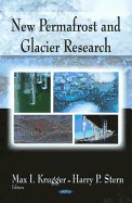 New Permafrost and Glacier Research. Max I. Krugger and Harry P. Stern - Krugger, Max I