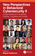 New Perspectives in Behavioral Cybersecurity II: Human Behavior for Business, Profiling, Linguistics and Voting