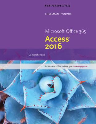 New Perspectives Microsoft Office 365 & Access 2016, Loose-Leaf Version: Comprehensive, Loose-Leaf Version - Shellman, Mark, and Vodnik, Sasha