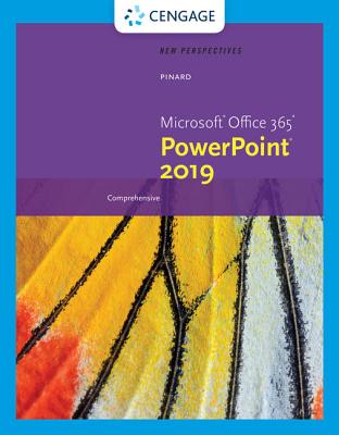 New Perspectives Microsoft Office 365 & PowerPoint 2019 Comprehensive - Pinard, Katherine
