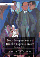 New Perspectives on Brucke Expressionism: Bridging History