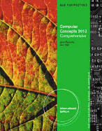 New Perspectives on Computer Concepts 2013: Comprehensive, International Edition