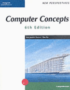 New Perspectives on Computer Concepts 6th Edition, Comprehensive - Parsons, June Jamnich, and Oja, Dan