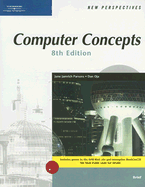 New Perspectives on Computer Concepts, Eighth Edition, Brief - Oja, Dan, and Parsons, June Jamnich