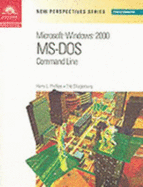 New Perspectives on Microsoft MS-DOS Command Line - Comprehensive - Phillips, Harry L, and Skagerberg, Eric