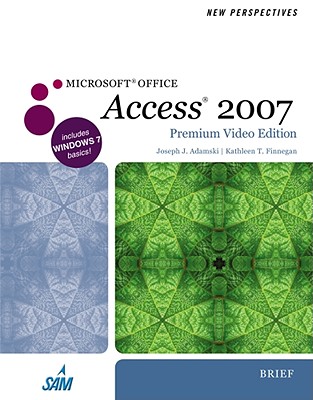 New Perspectives on Microsoft Office Access 2007, Brief - Adamski, Joseph J, and Finnegan, Kathy T