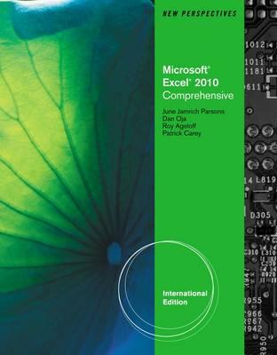 New Perspectives on Microsoft Office Excel 2010: Comprehensive - Ageloff, Roy, and Parsons, June Jamrich, and Oja, Dan