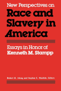 New Perspectives on Race and Slavery in America: Essays in Honor of Kenneth M. Stampp
