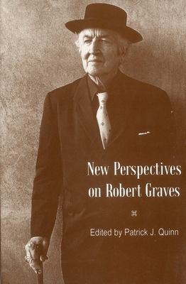 New Perspectives on Robert Graves - Quinn, Patrick J (Editor)
