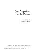 New Perspectives on the Pueblos - Ortiz, Alfonso (Editor)