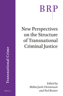 New Perspectives on the Structure of Transnational Criminal Justice