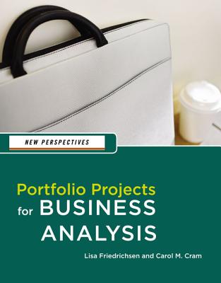 New Perspectives: Portfolio Projects for Business Analysis - Cram, Carol, and Friedrichsen, Lisa
