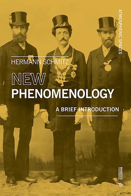 New Phenomenology: A brief introduction - Schmitz, Hermann