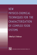 New Physico-Chemical Techniques for the Characterization of Complex Food Systems - Dickinson, E