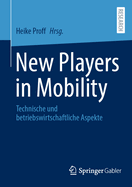 New Players in Mobility: Technische und betriebswirtschaftliche Aspekte