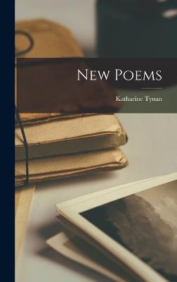 New Poems - Tynan, Katharine