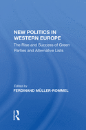 New Politics in Western Europe: The Rise and Success of Green Parties and Alternative Lists