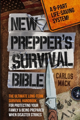 New Prepper's Survival Bible - Mack, Carlos