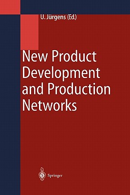 New Product Development and Production Networks: Global Industrial Experience - Jrgens, Ulrich (Editor)