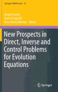 New Prospects in Direct, Inverse and Control Problems for Evolution Equations