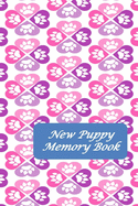 New Puppy Memory Book: A Booklet to Record Vital Information On Your New Four-Footed Friend