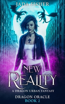 New Reality: A Dragon Urban Fantasy - Fisher, Jada