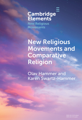 New Religious Movements and Comparative Religion - Hammer, Olav, and Swartz, Karen