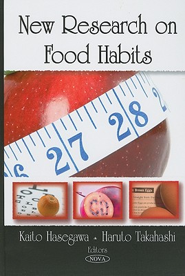 New Research on Food Habits - Hasegawa, Kaito (Editor), and Takahashi, Haruto (Editor)