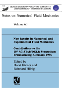 New Results in Numerical and Experimental Fluid Mechanics: Contributions to the 10th AG Stab/Dglr Symposium Braunschweig, Germany 1996