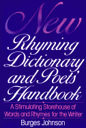 New Rhyming Dictionary and Poet's Handbook: A Stimulating Storehouse of Words and Rhymes For....